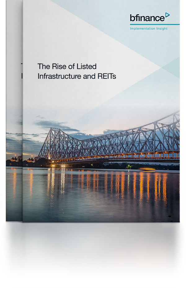 The Rise of Listed Infrastructure and REITs