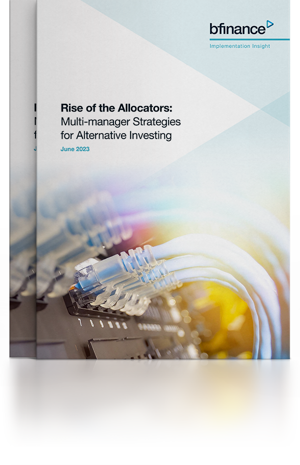 Rise of the Allocators: Multi-manager Strategies for Alternative Investing