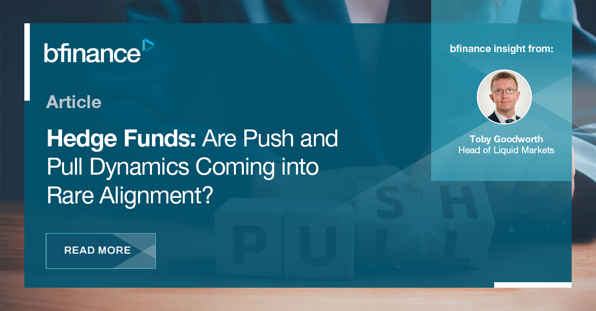 Hedge Funds: Are Push and Pull Dynamics Coming into Rare Alignment?